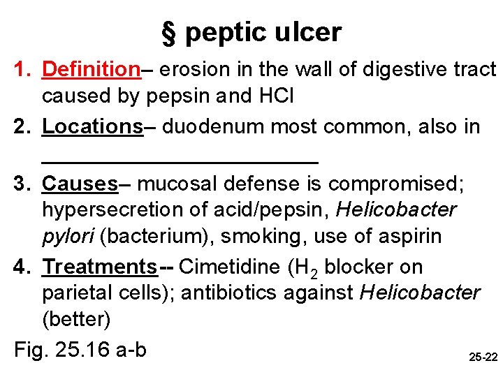 § peptic ulcer 1. Definition– erosion in the wall of digestive tract caused by