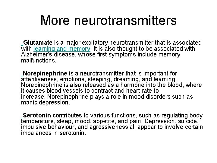 More neurotransmitters Glutamate is a major excitatory neurotransmitter that is associated with learning and More neurotransmitters Glutamate is a major excitatory neurotransmitter that is associated with learning and