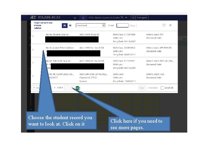Choose the student record you want to look at. Click on it Click here Choose the student record you want to look at. Click on it Click here