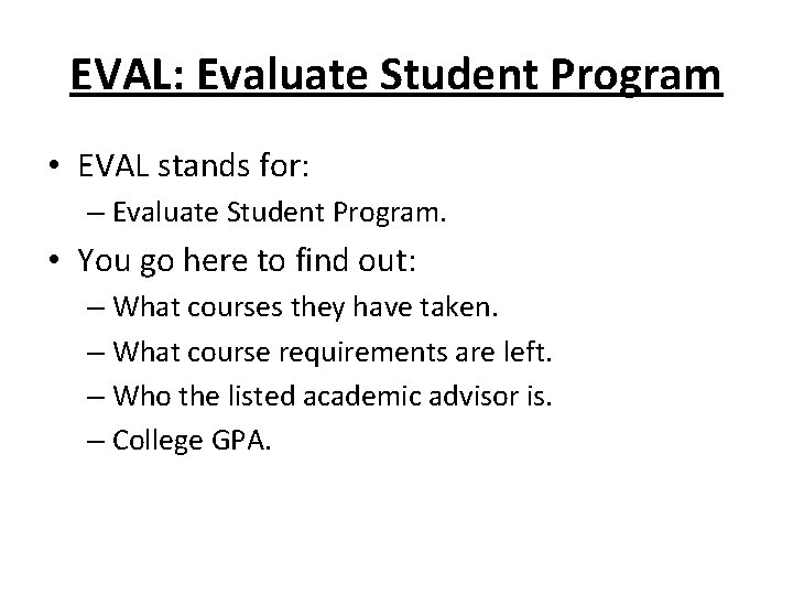 EVAL: Evaluate Student Program • EVAL stands for: – Evaluate Student Program. • You EVAL: Evaluate Student Program • EVAL stands for: – Evaluate Student Program. • You