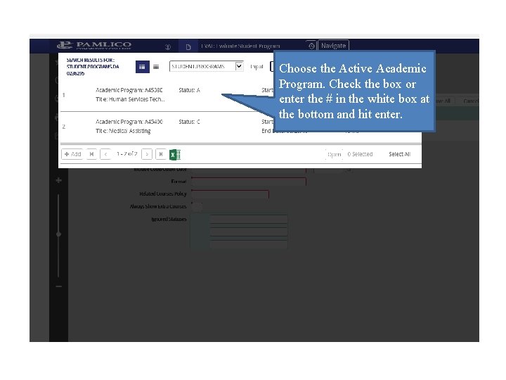 Choose the Active Academic Program. Check the box or enter the # in the Choose the Active Academic Program. Check the box or enter the # in the