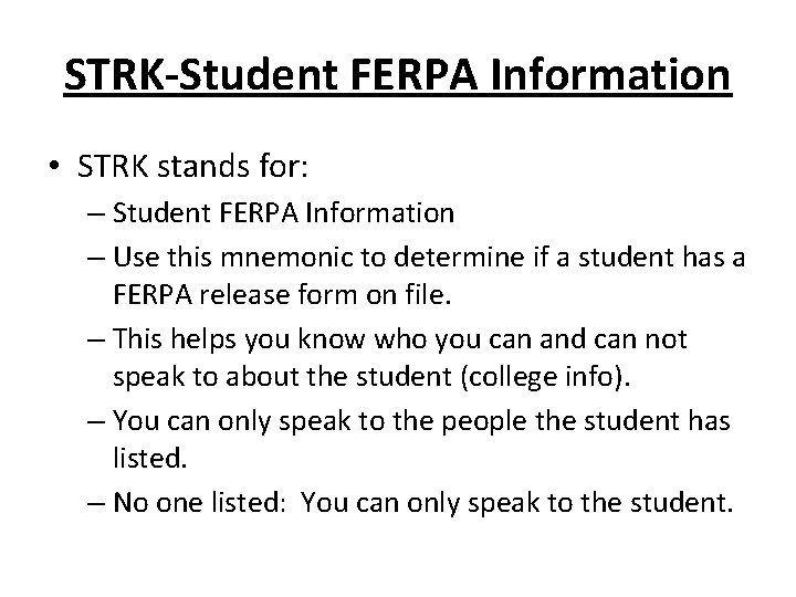STRK-Student FERPA Information • STRK stands for: – Student FERPA Information – Use this STRK-Student FERPA Information • STRK stands for: – Student FERPA Information – Use this
