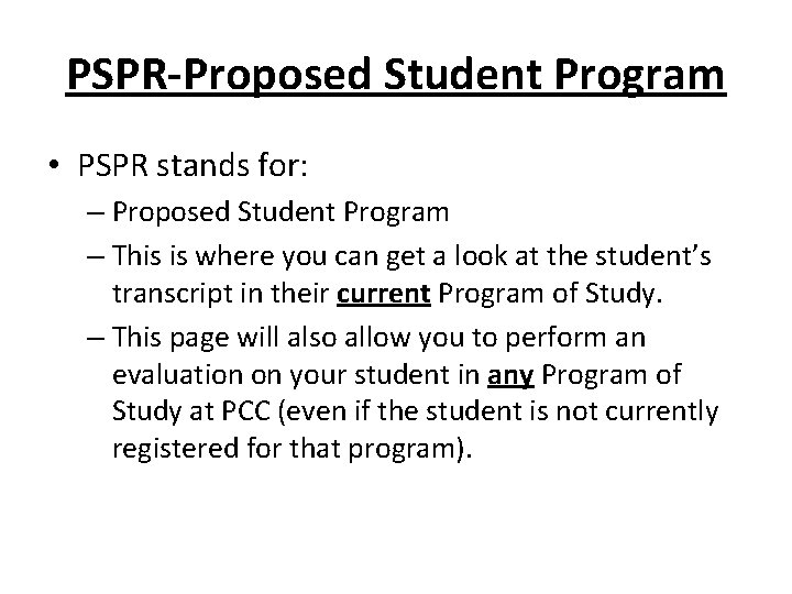 PSPR-Proposed Student Program • PSPR stands for: – Proposed Student Program – This is PSPR-Proposed Student Program • PSPR stands for: – Proposed Student Program – This is