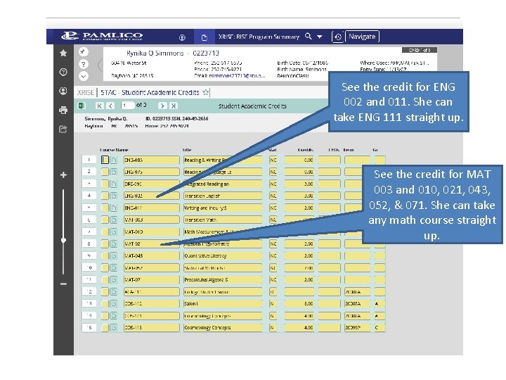See the credit for ENG 002 and 011. She can take ENG 111 straight See the credit for ENG 002 and 011. She can take ENG 111 straight