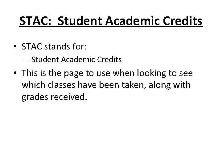STAC: Student Academic Credits • STAC stands for: – Student Academic Credits • This STAC: Student Academic Credits • STAC stands for: – Student Academic Credits • This