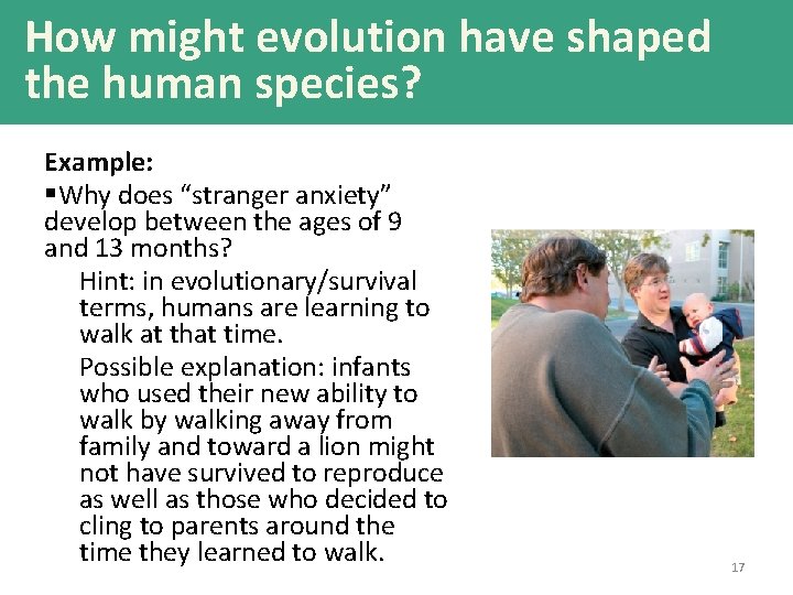 How might evolution have shaped the human species? Example: §Why does “stranger anxiety” develop
