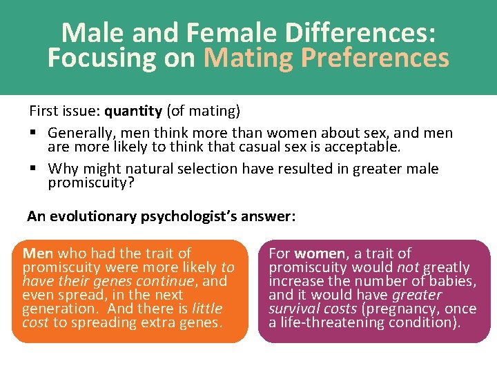 Male and Female Differences: Focusing on Mating Preferences First issue: quantity (of mating) §