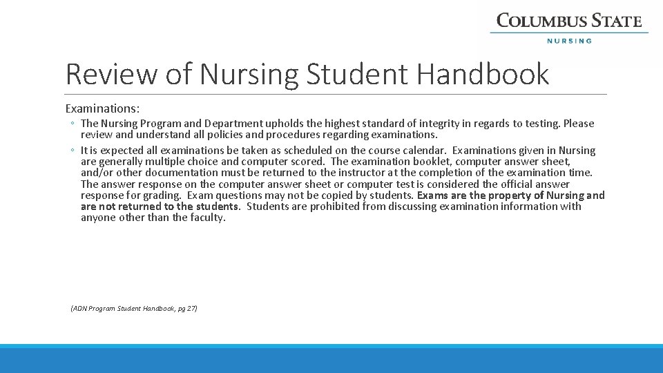 Review of Nursing Student Handbook Examinations: ◦ The Nursing Program and Department upholds the