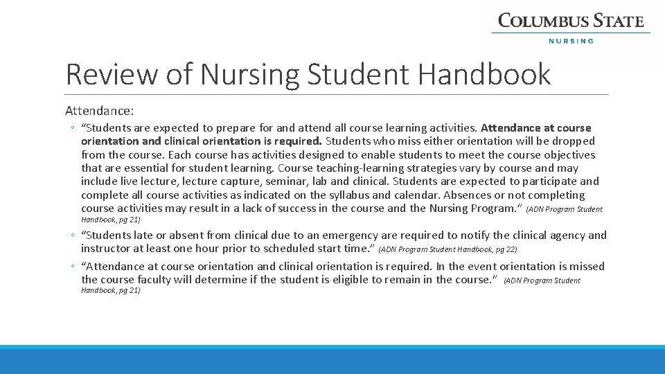 Review of Nursing Student Handbook Attendance: ◦ “Students are expected to prepare for and