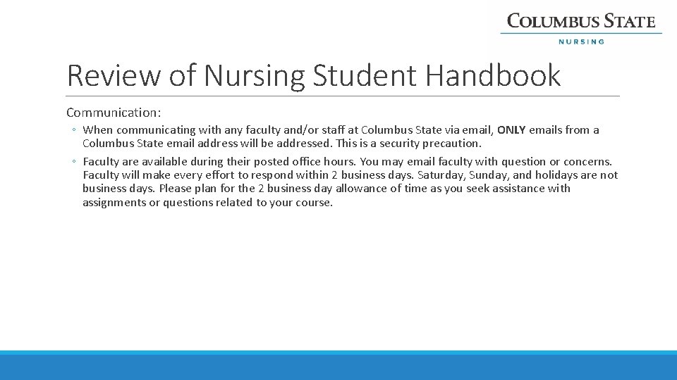 Review of Nursing Student Handbook Communication: ◦ When communicating with any faculty and/or staff