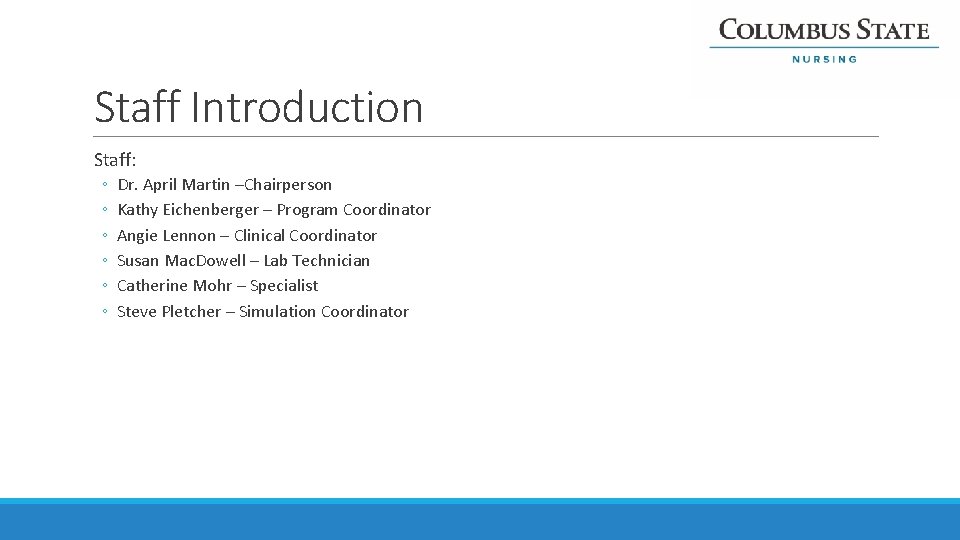 Staff Introduction Staff: ◦ ◦ ◦ Dr. April Martin –Chairperson Kathy Eichenberger – Program