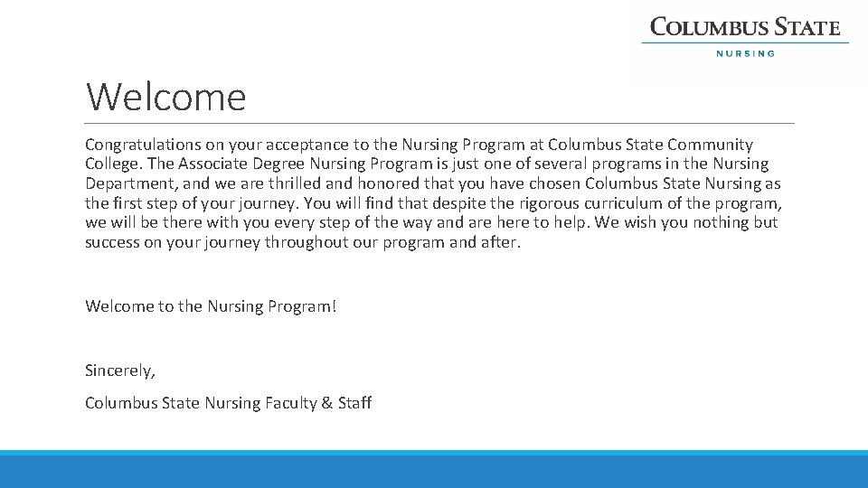 Welcome Congratulations on your acceptance to the Nursing Program at Columbus State Community College.