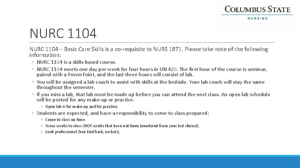 NURC 1104 – Basic Care Skills is a co-requisite to NURS 1871. Please take