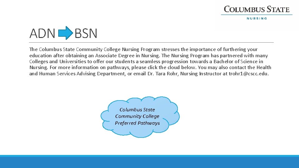 ADN BSN The Columbus State Community College Nursing Program stresses the importance of furthering