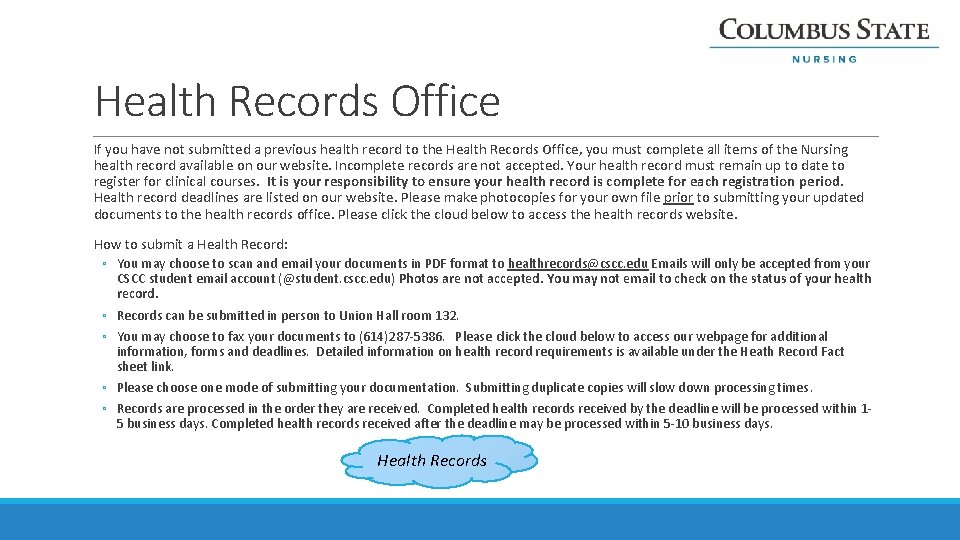 Health Records Office If you have not submitted a previous health record to the