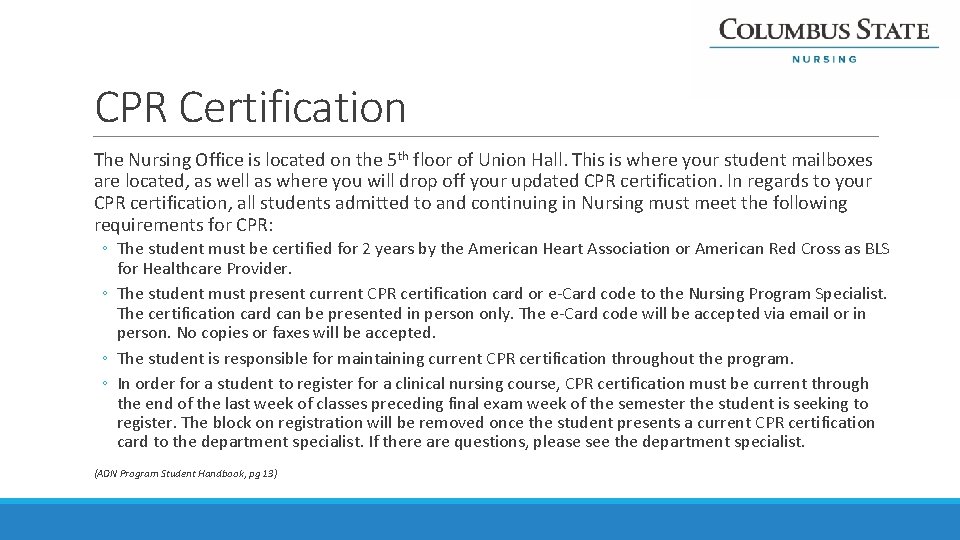 CPR Certification The Nursing Office is located on the 5 th floor of Union