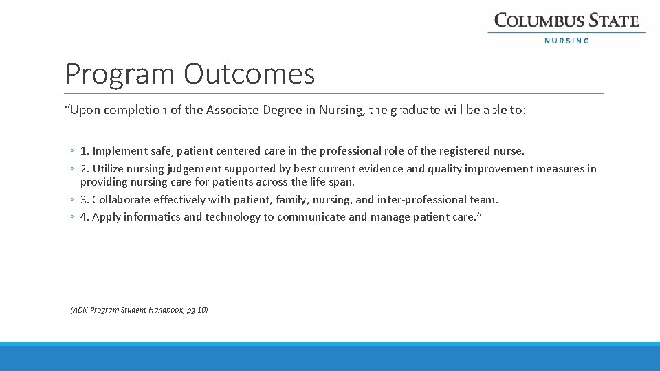 Program Outcomes “Upon completion of the Associate Degree in Nursing, the graduate will be