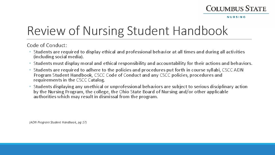 Review of Nursing Student Handbook Code of Conduct: ◦ Students are required to display