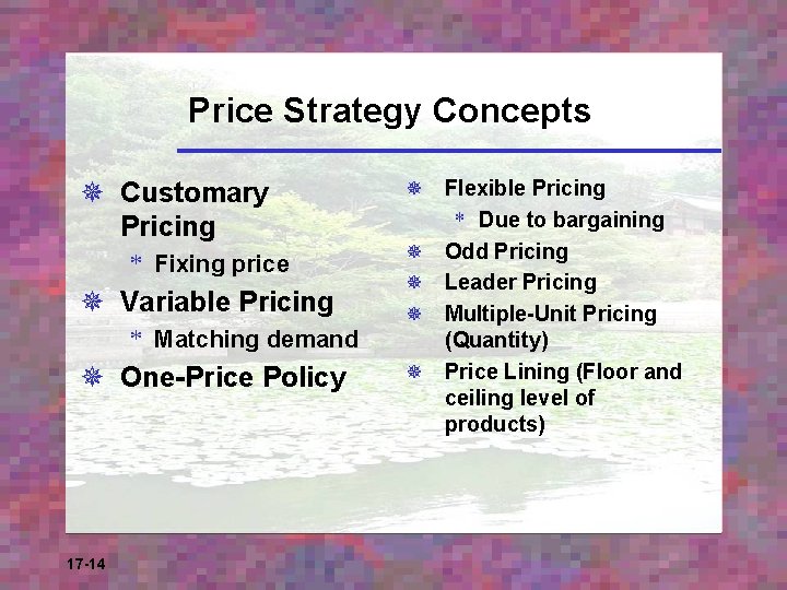 Price Strategy Concepts ¯ Customary Pricing * Fixing price ¯ Variable Pricing * Matching