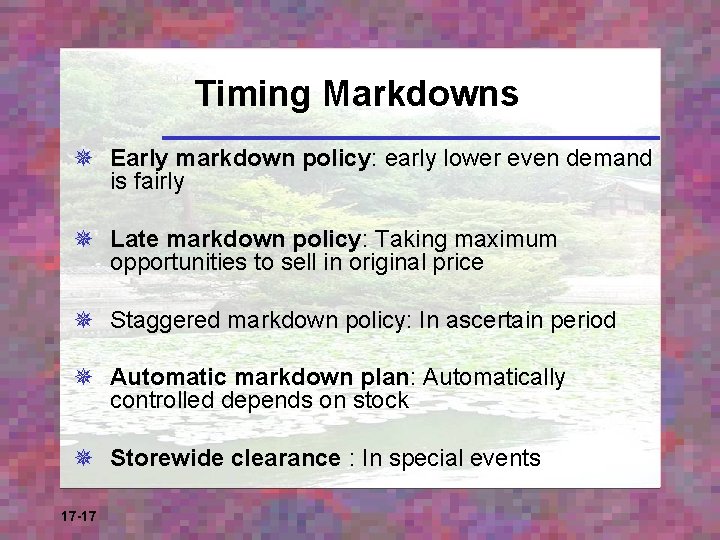 Timing Markdowns ¯ Early markdown policy: early lower even demand is fairly ¯ Late