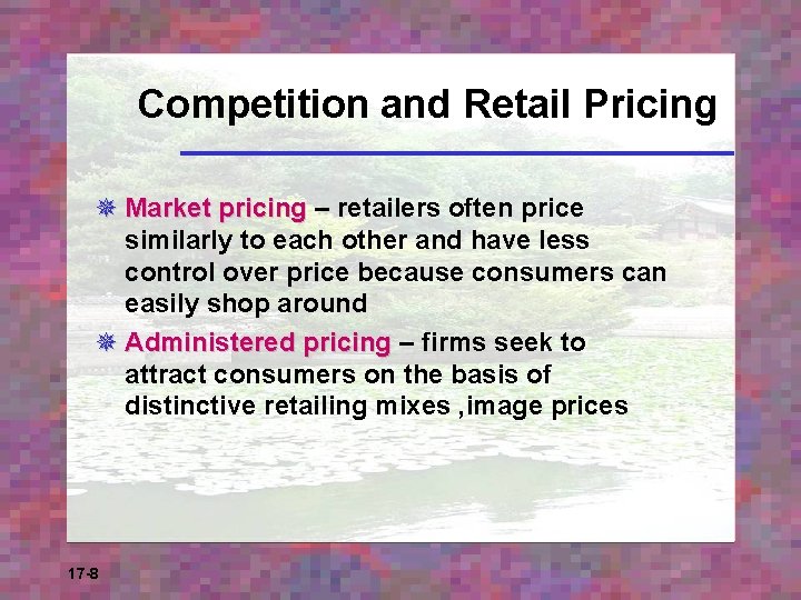 Competition and Retail Pricing ¯ Market pricing – retailers often price similarly to each