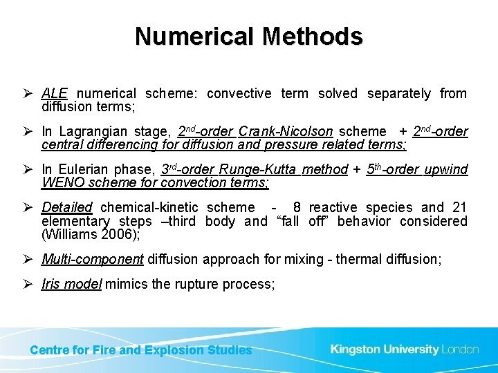 Numerical Methods Ø ALE numerical scheme: convective term solved separately from diffusion terms; Ø