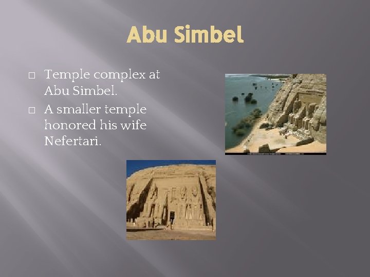 Abu Simbel � � Temple complex at Abu Simbel. A smaller temple honored his