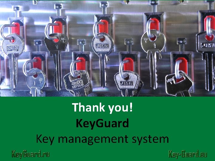 Thank you! Key. Guard Key management system 