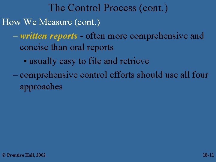 The Control Process (cont. ) How We Measure (cont. ) – written reports -