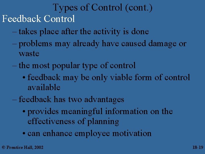 Types of Control (cont. ) Feedback Control – takes place after the activity is