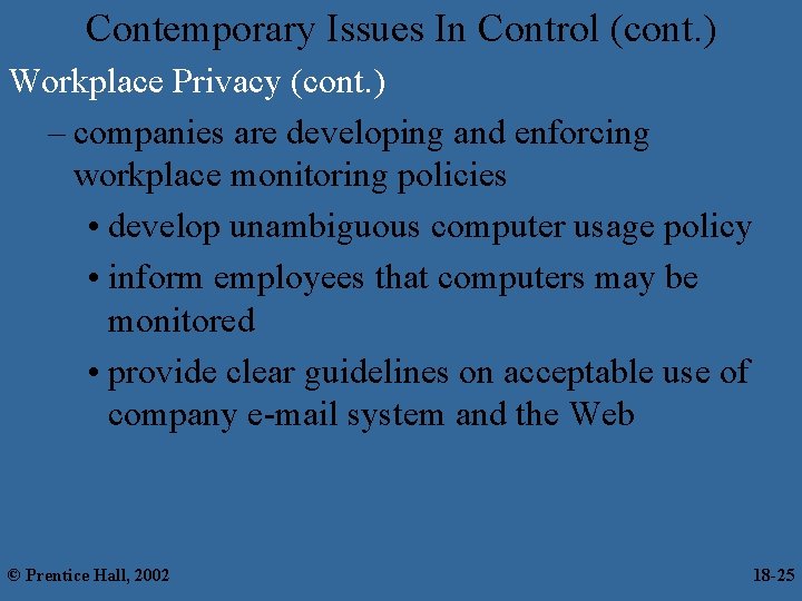 Contemporary Issues In Control (cont. ) Workplace Privacy (cont. ) – companies are developing