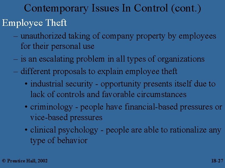 Contemporary Issues In Control (cont. ) Employee Theft – unauthorized taking of company property