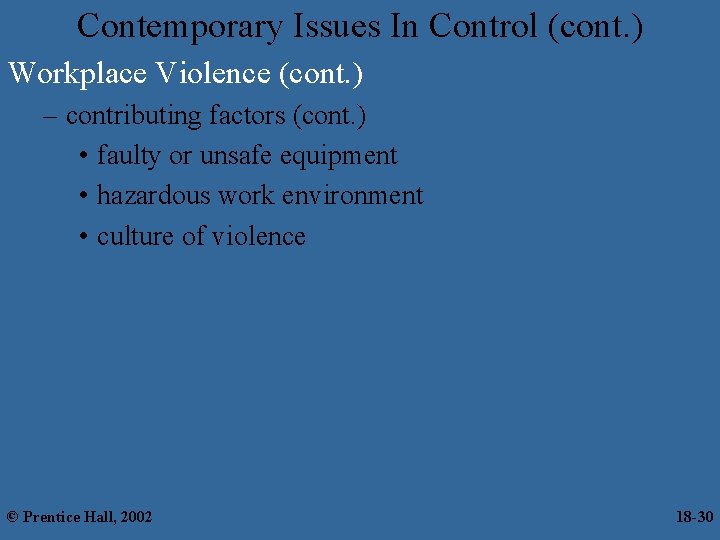 Contemporary Issues In Control (cont. ) Workplace Violence (cont. ) – contributing factors (cont.