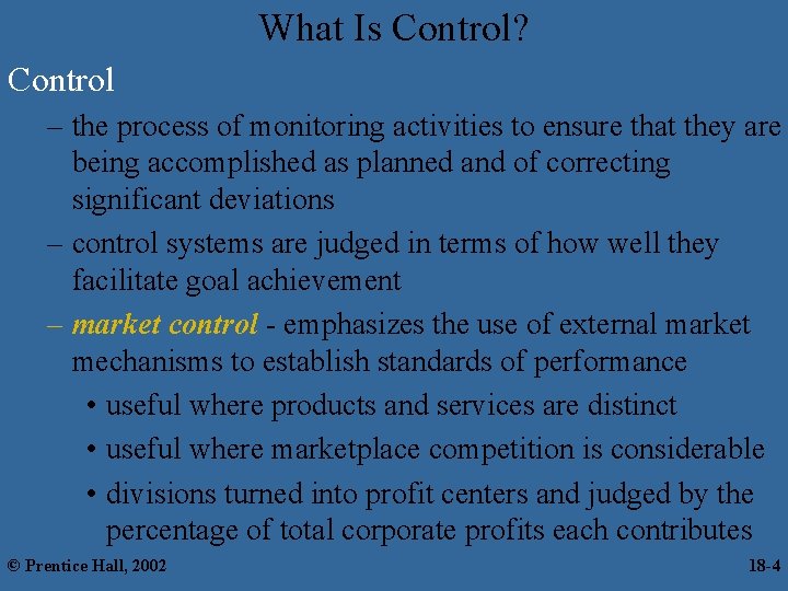 What Is Control? Control – the process of monitoring activities to ensure that they