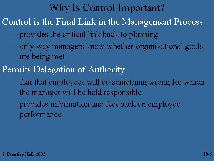 Why Is Control Important? Control is the Final Link in the Management Process –