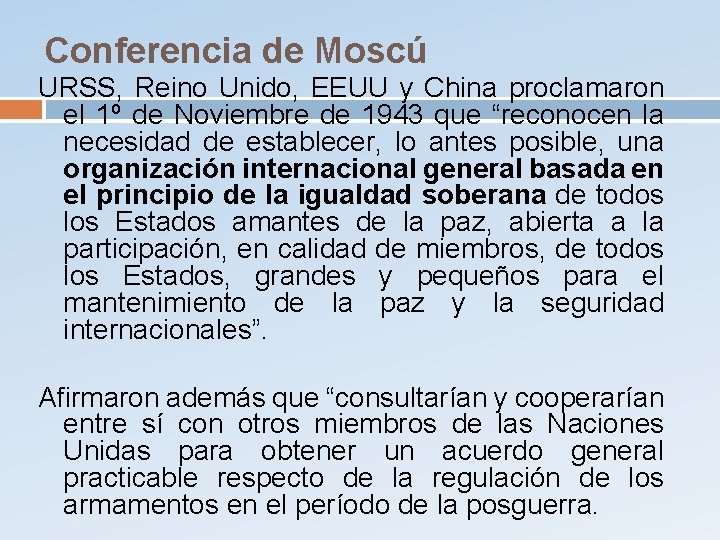 Conferencia de Moscú URSS, Reino Unido, EEUU y China proclamaron el 1º de Noviembre