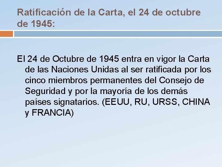 Ratificación de la Carta, el 24 de octubre de 1945: El 24 de Octubre