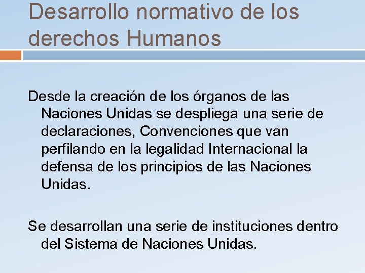 Desarrollo normativo de los derechos Humanos Desde la creación de los órganos de las