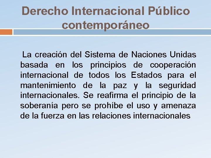 Derecho Internacional Público contemporáneo La creación del Sistema de Naciones Unidas basada en los