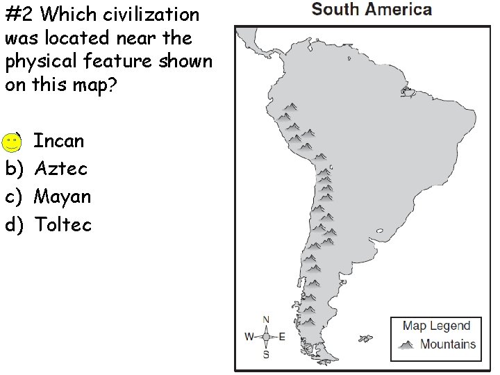 #2 Which civilization was located near the physical feature shown on this map? a)