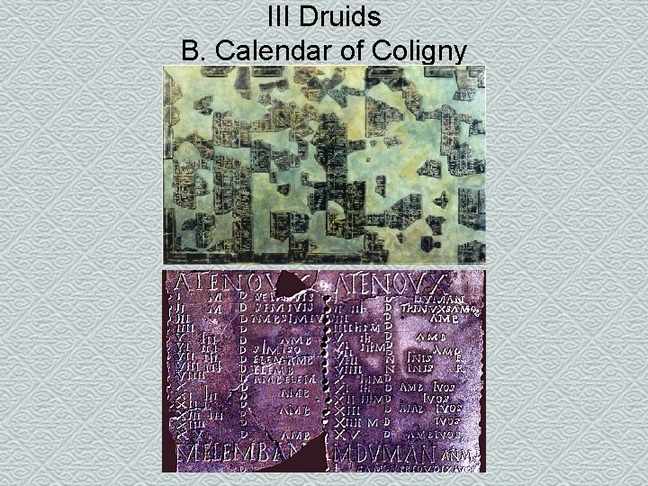 III Druids B. Calendar of Coligny 