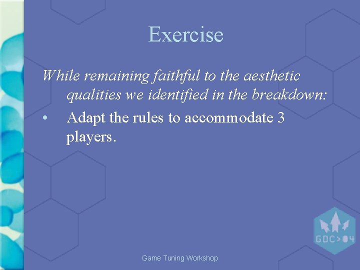 Exercise While remaining faithful to the aesthetic qualities we identified in the breakdown: • Exercise While remaining faithful to the aesthetic qualities we identified in the breakdown: •
