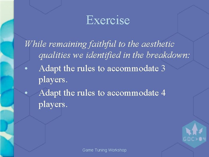 Exercise While remaining faithful to the aesthetic qualities we identified in the breakdown: • Exercise While remaining faithful to the aesthetic qualities we identified in the breakdown: •