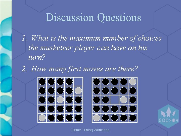 Discussion Questions 1. What is the maximum number of choices the musketeer player can Discussion Questions 1. What is the maximum number of choices the musketeer player can