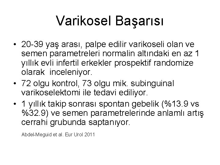 Varikosel Başarısı • 20 -39 yaş arası, palpe edilir varikoseli olan ve semen parametreleri