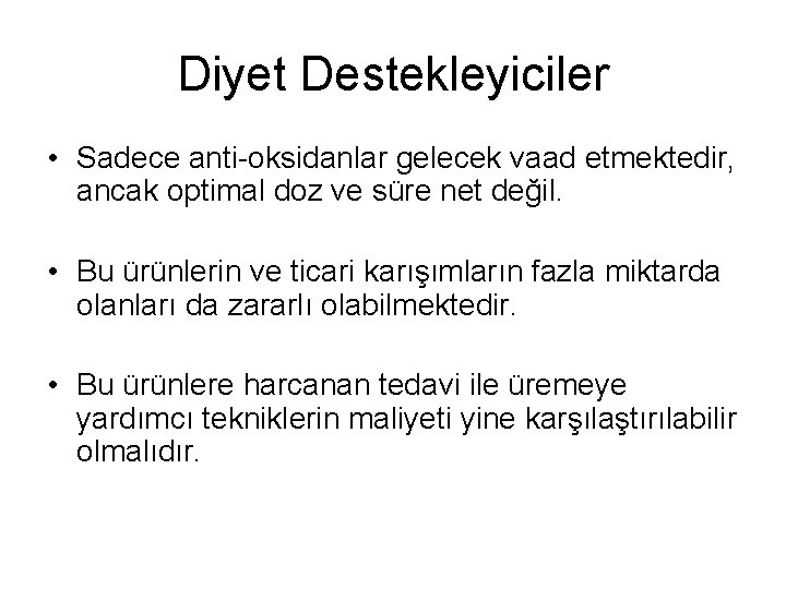 Diyet Destekleyiciler • Sadece anti-oksidanlar gelecek vaad etmektedir, ancak optimal doz ve süre net