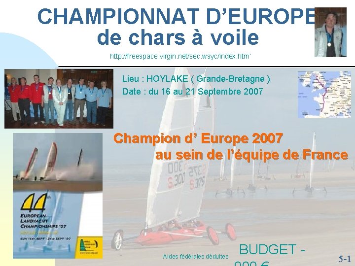 CHAMPIONNAT D’EUROPE de chars à voile http: //freespace. virgin. net/sec. wsyc/index. htm’ Lieu :