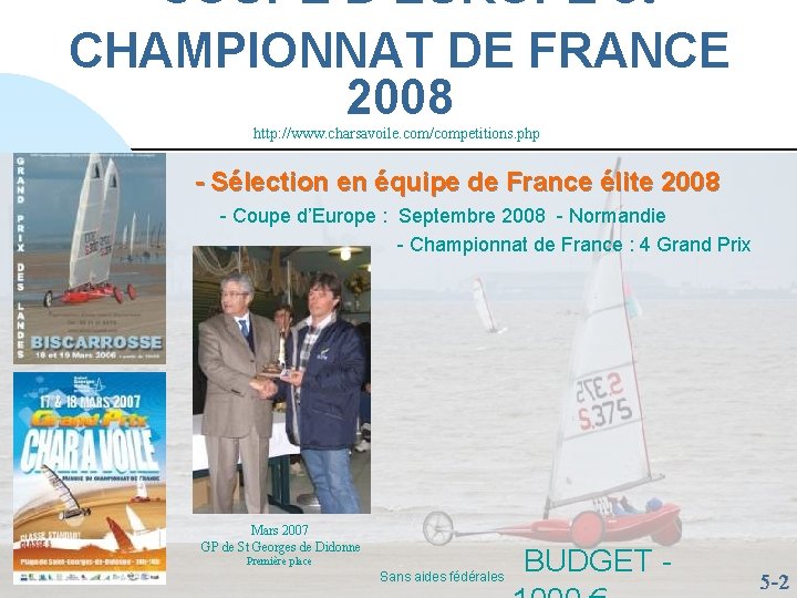 COUPE D’EUROPE et CHAMPIONNAT DE FRANCE 2008 http: //www. charsavoile. com/competitions. php - Sélection