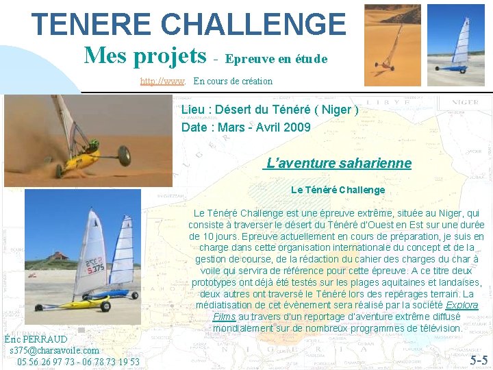 TENERE CHALLENGE Mes projets - Epreuve en étude http: //www. En cours de création
