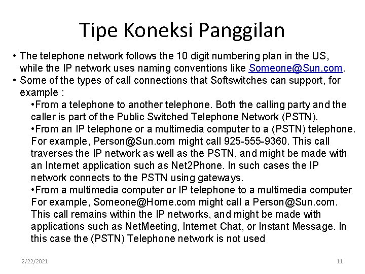 Tipe Koneksi Panggilan • The telephone network follows the 10 digit numbering plan in Tipe Koneksi Panggilan • The telephone network follows the 10 digit numbering plan in